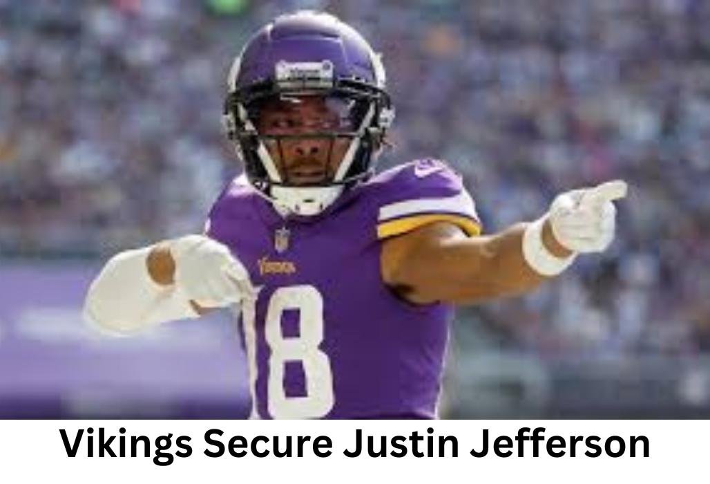 Vikings Secure Justin Jefferson