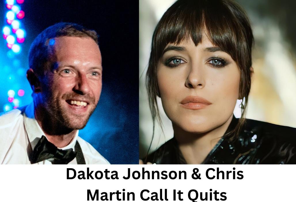 Dakota Johnson and Chris Martin Call It Quits