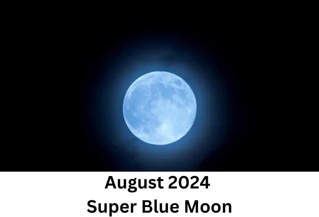 The August 2024 Super Blue Moon