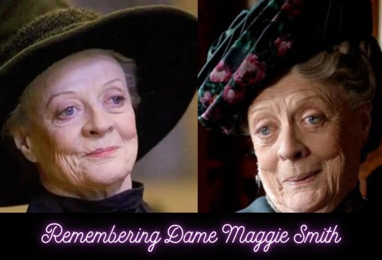 Remembering Dame Maggie Smith: Beloved ‘Harry Potter’ and ‘Downton Abbey’ Star Passes Away at 89