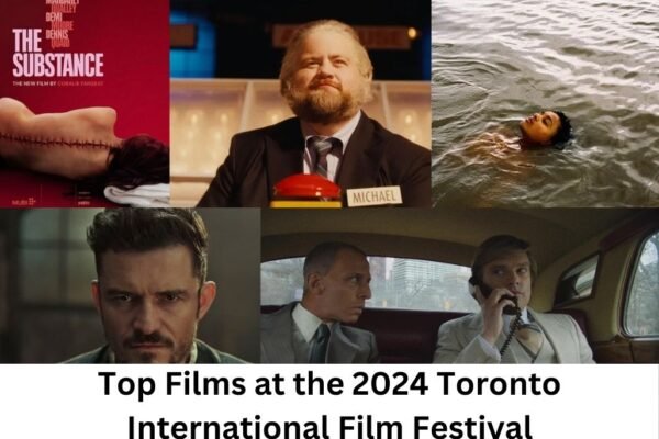 Top Films at the 2024 Toronto International Film Festival