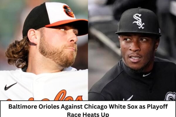 Baltimore Orioles Secure Key Victory Against Chicago White Sox as Playoff Race Heats Up