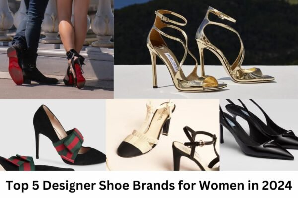 Top 5 Designer Shoe Brands for Women in 2024